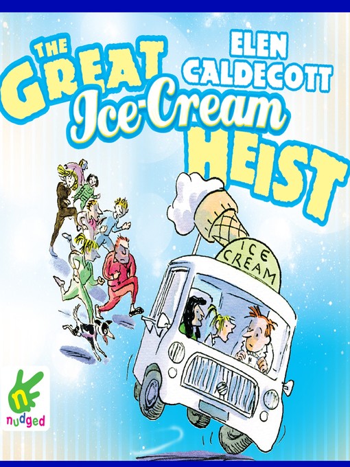 Title details for The Great Ice Cream Heist by Elen Caldecott - Available